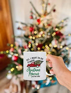 "All l Want to Do Is Watch CHRISTMAS MOVIES All Day Long’’ Coffee Mug 11 Oz - Image 5