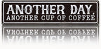 Coffee Metal Signs Decor, Another Day Another Cup of Coffee Sign, Retro Metal by Unknown