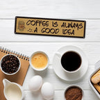 Coffee Decor, Retro Metal Tin Sign, Coffee is Always A Good Idea, Rustic - Image 5