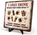 Funny Drinking Sign –I Only Drink on Days That Start by DMADNF